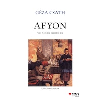 Afyon ve Diğer Öyküler - Geza Csath - Can Yayınları