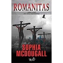 Romanitas - Zaman : Şimdi Yer : Roma İmparatorluğu - Sophia McDougall - Truva Yayınları
