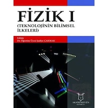Fizik I - Teknolojinin Bilimsel İlkeleri - Şadiye Çakmak - Akademisyen Kitabevi