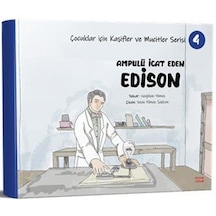 Ampulü İcat Eden Edison / Çocuklar İçin Kaşifler Ve Mucitler Serisi 4