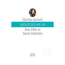 Mektuplar 10 - İlim Fikir ve Sanat Adamları - Samiha Ayverdi - Kubbealtı Neşriyatı