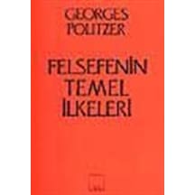 Felsefenin Temel İlkeleri / Georges Politzer