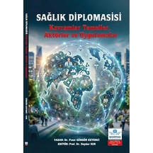 Sağlık Diplomasisi Kavramlar Temeller, Aktörler Ve Uygulamalar