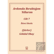 Ardımda Bıraktığım Yıllarım - 7 - Gökdal Okay - Luna Yayınları