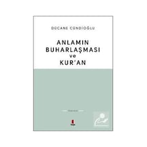 Anlamın Buharlaşması Ve Kur'An / Dücane Cündioğlu