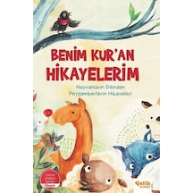 Benim Kur'an Hikayelerim - Hayvanların Dilinden Peygamberlerin Hikayeleri- Çelik Yayınevi