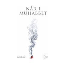 Nar-ı Muhabbet / Rabia Ilgaz