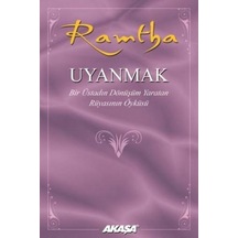 Uyanmak: Bir Üstadın Dönüşüm Yaratan Rüyasının Öyküsü - JZ Knight - Akaşa Yayın