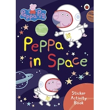 Peppa Pig: Peppa in Space Sticker Activity Book - Peppa Pig - Penguin Random House Children's UK