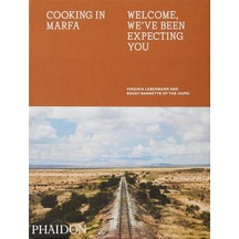 Cooking İn Marfa: Welcome, We've Been Expecting You