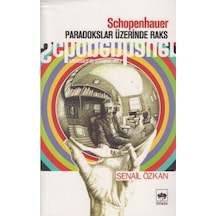 Schopenhauer Paradokslar Üzerinde Raks  - Senail Özkan  - Ötüken Neşriyat