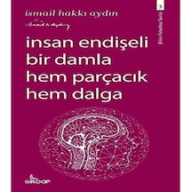 İnsan Endişeli Bir Damla Hem Parçacık Hem Dalga