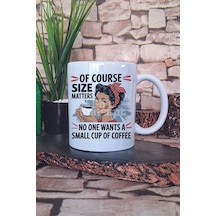 No One Wants A Small Cup Of Coffee Baskılı Hediyelik Kupa Bardak Beyaz