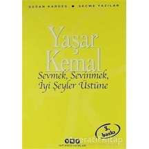 Sevmek Sevinmek İyi Şeyler Üstüne - Yaşar Kemal - Yapı Kredi Yayınları