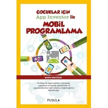 Çocuklar için App Inventor ile Mobil Programlama - Barış Erdoğan - Pusula Yayıncılık