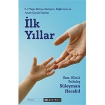 İlk Yıllar & 0-3 Yaşta Ruhsal Gelişim, Bağlanma Ve Anne-çocuk ...