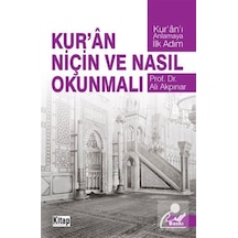 Kur'an Niçin ve Nasıl Okunmalı? - Ali Akpınar - Kitap Dünyası