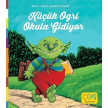 Küçük Ogri Okula Gidiyor - Marie - Agnes Gaudrat - Çoki Yayıncılık
