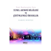 Yeni Başlayanlar İçin Temel Armoni Bilgileri ve Çözümlemeli Örnekler - Gamze Kurtçu - Gece Kitaplığı