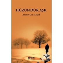 Hüzündür Aşk - Ahmet Can Akyol - Totem
