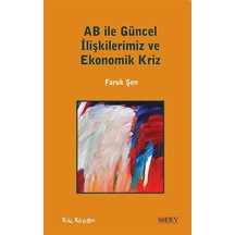 AB ile Güncel İlişkilerimiz ve Ekonomik Kriz - Faruk Şen - Kalkedon