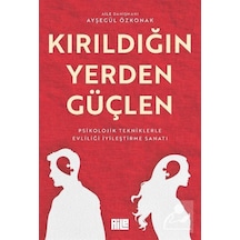 Kırıldığın Yerden Güçlen / Ayşegül Özkonak