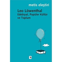 Edebiyat Popüler Kültür ve Toplum - Leo Löwenthal - Metis Yayınları