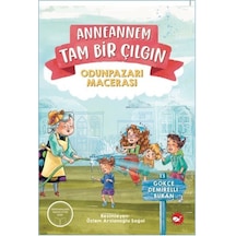 Anneannem Tam Bir Çılgın: Odunpazarı Macerası / Gökçe Demirell...