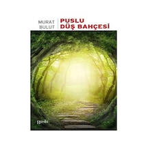 Puslu Düş Bahçesi - Murat Bulut - Puslu Yayıncılık