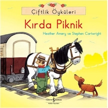 Çiftlik Öyküleri - Kırda Piknik - Heather Amery -  Stephen Cartwright - İş Bankası Kültür Yayınları