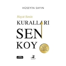 Hayat Senin Kuralları Sen Koy - Hüseyin Sayın - Olimpos Yayınları
