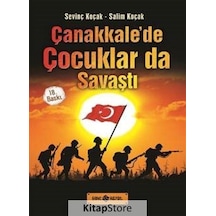 Çanakkale'De Çocuklar Da Savaştı / Salim Koçak