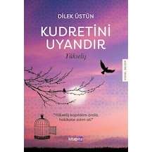 Kudretini Uyandır - Yükseliş / Dilek Üstün