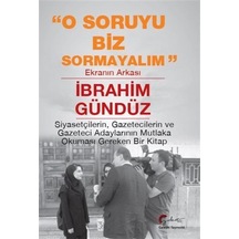 O Soruyu Biz Sormayalım - Ekranın Arkası - İbrahim Gündüz - Galeati