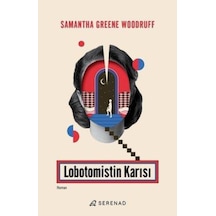 Lobotomistin Karısı - Samantha Greene Woodruff - Serenad