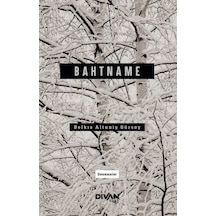 Bahtname - Denemeler - Belkıs Altuniş Gürsoy - Divan Kitap