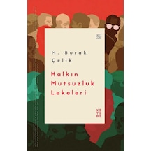 Halkın Mutsuzluk Lekeleri - M. Burak Çelik - Ketebe