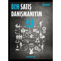 Ben Satış Danışmanıyım - Eser Kurt - MediaCat Yayıncılık