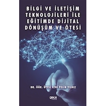 Bilgi Ve İletişim Teknolojileri İle Eğitimde Dijital Dönüşüm V...