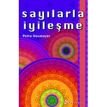 Sayılarla İyileşme - Petra Neumayer - Kuraldışı Yayınları