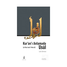 Kur'an'ı Anlamada Usül  - İzzet Derveze  - Ekin Yayınları