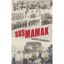 Susmamak - Nafız Kaşıkçı - Platanus Publishing