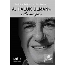 Türk Dış Politikasını Düşünmek - A. Haluk Ülman'a Armağan- Der Yayınları