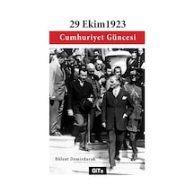 29 Ekim 1923 Cumhuriyet Güncesi - Bülent Demirdurak - Gita Yayınevi