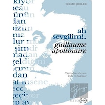 Ah Sevgilim !.. - Guillaume Apollinaire - Islık Yayınları