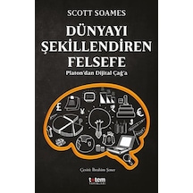 Dünyayı Şekillendiren Felsefe - Scott Soames - Totem