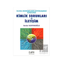 Ulusal Ekonomilerin Bütünleşmesi Sürecinde Kimlik Sorunları ve İletişim