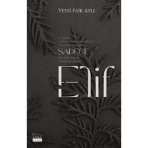 Sadece Elif / Veysi Faik Atlı