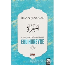 İftiraların Odağındaki Sahabi: Ebu Hureyre - İhsan Şenocak - Hüküm Kitap