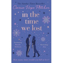 In The Time We Lost: The Brand-new Uplifting And Breathtaking Love Story From The Sunday Times Bestseller